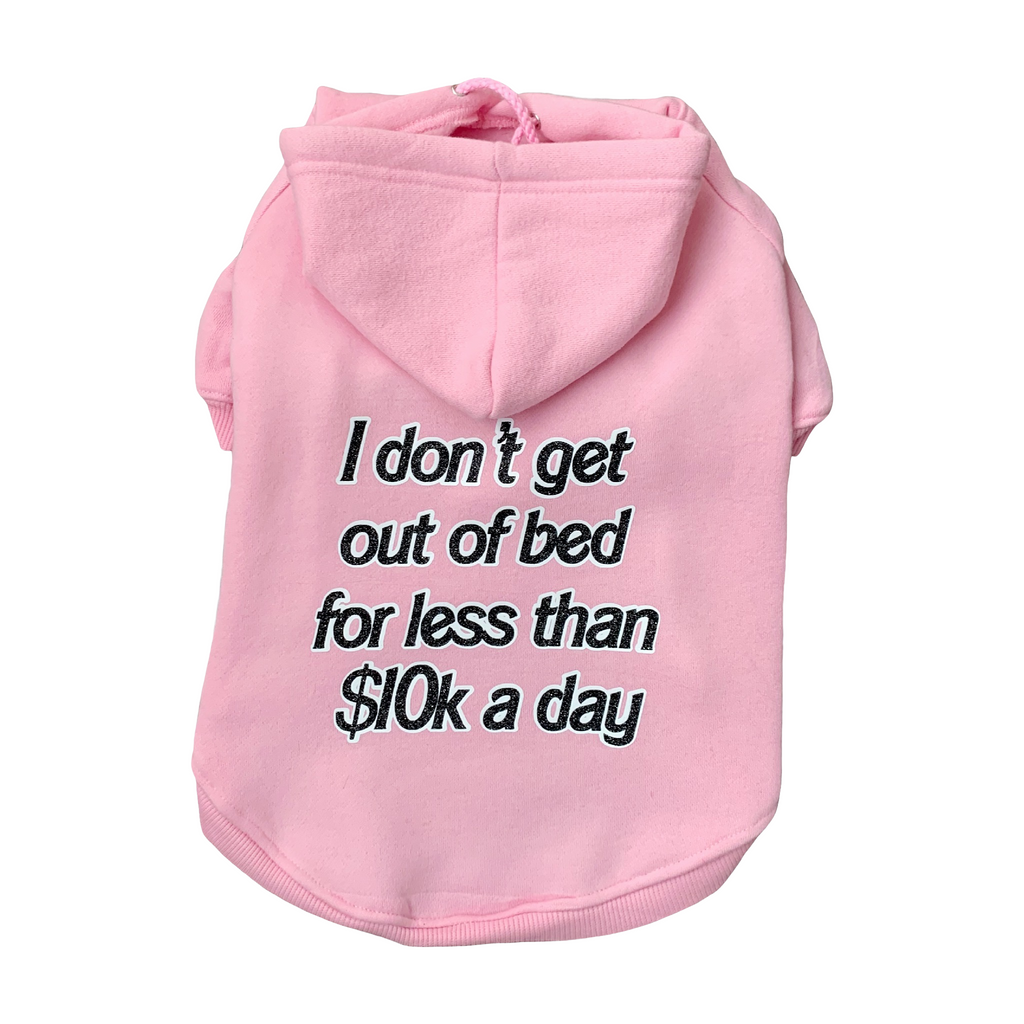 I Don't Get Out Of Bed Hoodie